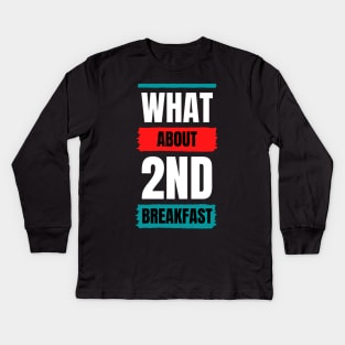 What about 2nd Breakfast - Fantasy Kids Long Sleeve T-Shirt